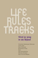 Life Rules Tracks - Charlotte Glasbergen-Molenaar ; Joram Kaat ; Daan Molenaar ; Rozamaryn Orsel ; Paul Schenderling ; Nikolaas Sintobin ; Noor van der Weijden - 9789089123916