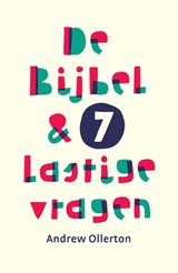 De Bijbel & 7 lastige vragen -  - 9789089123954