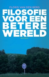 Filosofie voor een betere wereld - Floris van den Berg - 9789089240538