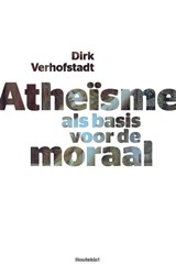 Atheisme als basis voor de moraal - Dirk Verhofstadt - 9789089242563