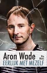 Eerlijk met mezelf - Ria Maes ; Aron Wade - 9789089246240