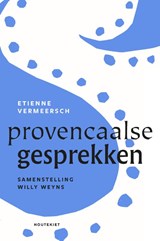 Provençaalse gesprekken - Etienne Vermeersch ; Willy Weyns - 9789089248497