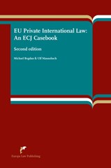 EU private international law: an ECJ casebook - Michael Bogdan ; Ulf Maunsbach - 9789089520005