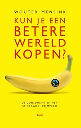 Kun je een betere wereld kopen? - Wouter Mensink - 9789089534521