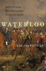 Waterloo - Jurriën de Jong ; Ben Schoenmaker ; Jeroen van Zanten - 9789089534743