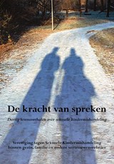 De kracht van spreken - VSK,  Vereniging tegen Seksuele Kindermishandeling binnen gezin, familie en andere vertrouwensrelaties - 9789089544803