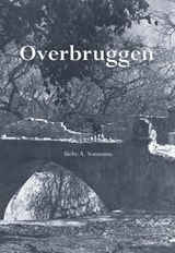 Overbruggen - Siebe A. Sonnema - 9789089548429