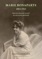 Marie Bonaparte 1882-1962 - Hanna Stouten - 9789089643827