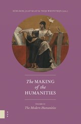 The making of the humanities Volume III the modern humanities - Rens Bod ; Jaap Maat ; Thijs Weststeijn - 9789089645166
