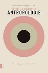 Sociale en culturele antropologie - John Monaghan ; Peter Just - 9789089648167