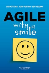 Agile with a smile - Dion Kotteman ; Henny Portman ; Bert Hedeman - 9789089653956