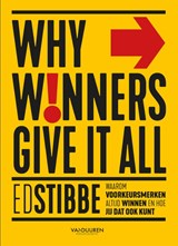 Why winners give it all - Ed Stibbe - 9789089655332