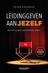 Leidinggeven aan jezelf - Frank Kwakman - 9789089656001