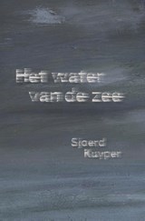 Het water van de zee - Sjoerd Kuyper - 9789089673442