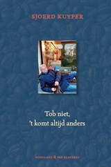 Tob niet, het komt altijd anders - Sjoerd Kuyper - 9789089674760
