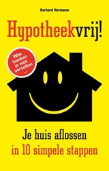 Hypotheekvrij! - Gerhard Hormann - 9789089752123