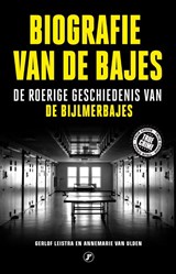 Biografie van de bajes - Gerlof Leistra ; Annemarie van Ulden - 9789089754806