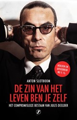 De zin van het leven ben je zelf - Anton Slotboom - 9789089755056