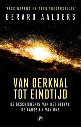 Van oerknal tot eindtijd - Gerard Aalders - 9789089756442