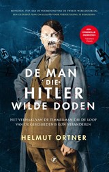 De man die Hitler wilde doden - Helmut Ortner - 9789089759498