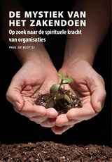 De mystiek van het zakendoen. - Paul de Blot - 9789089800367