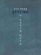 Piet Boon styling by Karin Meyn - Karin Meyn ; Joyce Huisman - 9789089895455