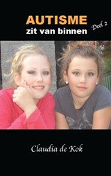 Autisme zit van binnen 2 - Claudia de Kok - 9789090267456