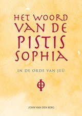 Het woord van de Pistis Sophia - John van den Berg - 9789090313962