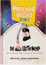 Professor Grutjes zoekt de uitknop - Debbie van Osch-Voorhaar ; Chantalle Weemaes - 9789090375663