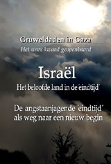 Gruweldaden in Gaza - Het ware ´kwaad´ geopenbaard - Robin de Ruiter - 9789090406237