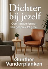 Dichter bij jezelf - Gunther Vanderplanken - 9789090407722