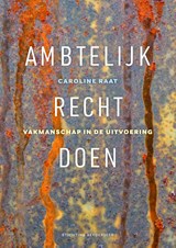 Ambtelijk recht doen - Caroline Raat - 9789090417608