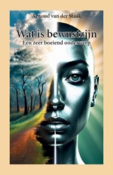 Wat is bewustzijn -  - 9789090421230
