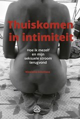 Thuiskomen in intimiteit - Nicolette Scholtens - 9789090423395