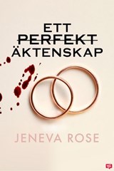 Ett perfekt äktenskap - Jeneva Rose - 9789152159828