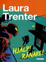 Hjälp! Rånare - Laura Trenter - 9789174230840