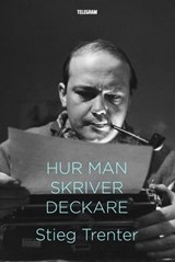 Hur man skriver deckare - Stieg Trenter - 9789174233056
