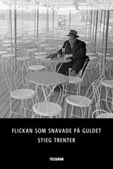 Flickan som snavade på guldet och andra detektivberättelser - Stieg Trenter - 9789174233421