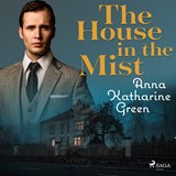 The House in the Mist - Anna Katharine Green - 9789176391174