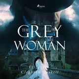 The Grey Woman  - Elizabeth Gaskell - 9789176391488