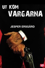 Ut kom vargarna - Jesper Ersgård - 9789179895082