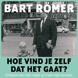 Hoe vind je zelf dat het gaat? - Bart Römer - 9789180518321