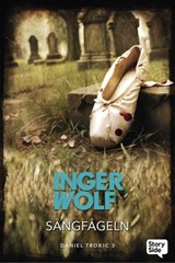 Sångfågeln - Inger Wolf - 9789180611930