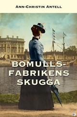 Bomullsfabrikens skugga - Ann-Christin Antell - 9789180616348