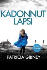 Kadonnut lapsi - Patricia Gibney - 9789180627795