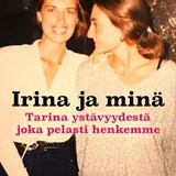 Irina ja minä – Tarina ystävyydestä joka pelasti henkemme - Jessica Springfeldt Råket - 9789180683913
