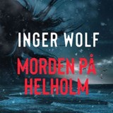 Morden på Helholm - Inger Wolf - 9789180685573