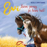 Evi. Lieve pony, je kan het! - Nicolle Christiaanse - 9789181121988