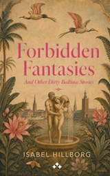 Forbidden Fantasies - Isabel Hillborg - 9789190003145