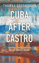 Cuba After Castro - Thomas Gustafsson - 9789190043431